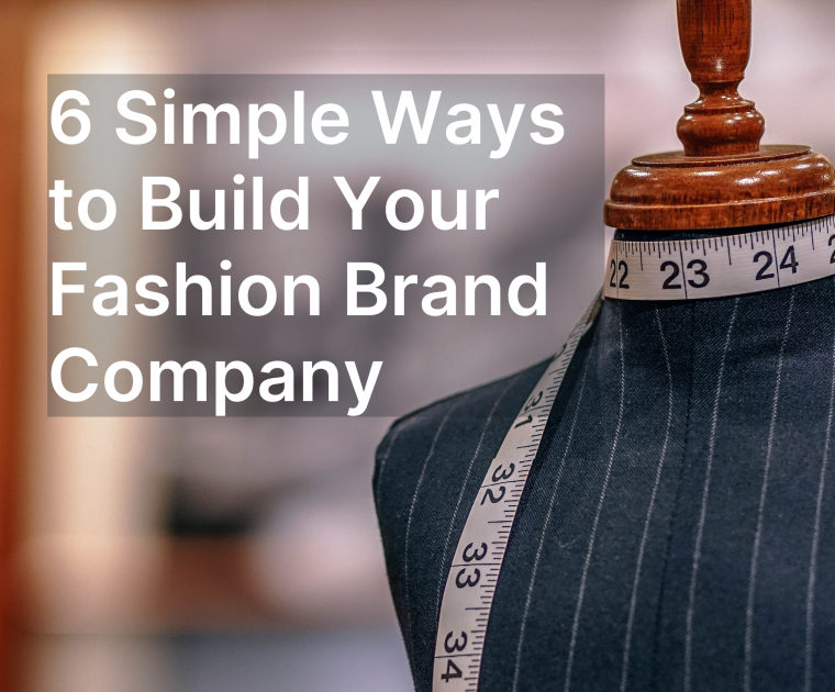 Simple ways to build your fashion brand company