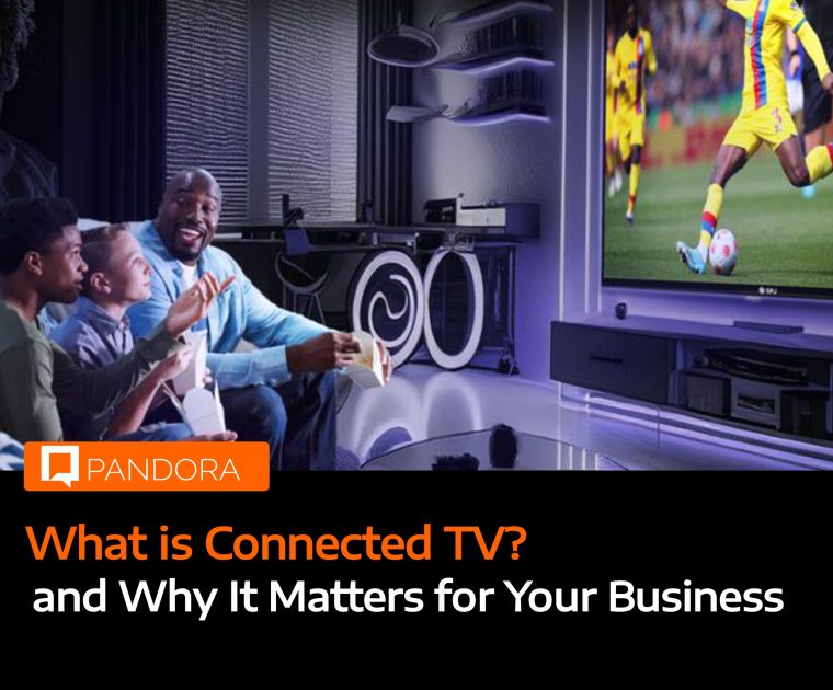 What is Connected TV, and Why It Matters for Your Business