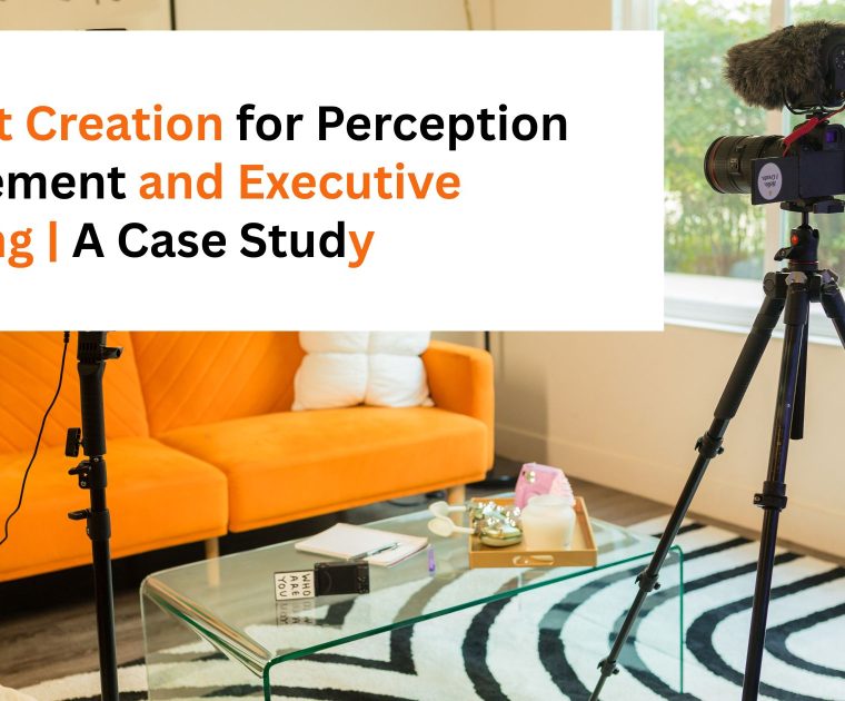 Content creation for perception management and executive branding