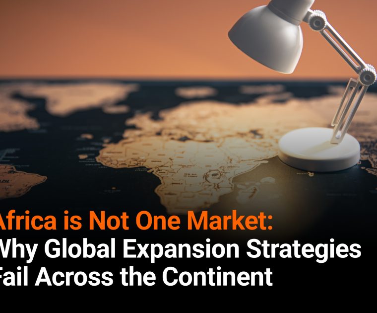 Africa Is Not One Market Why Global Expansion Strategies Fail Across the Continent