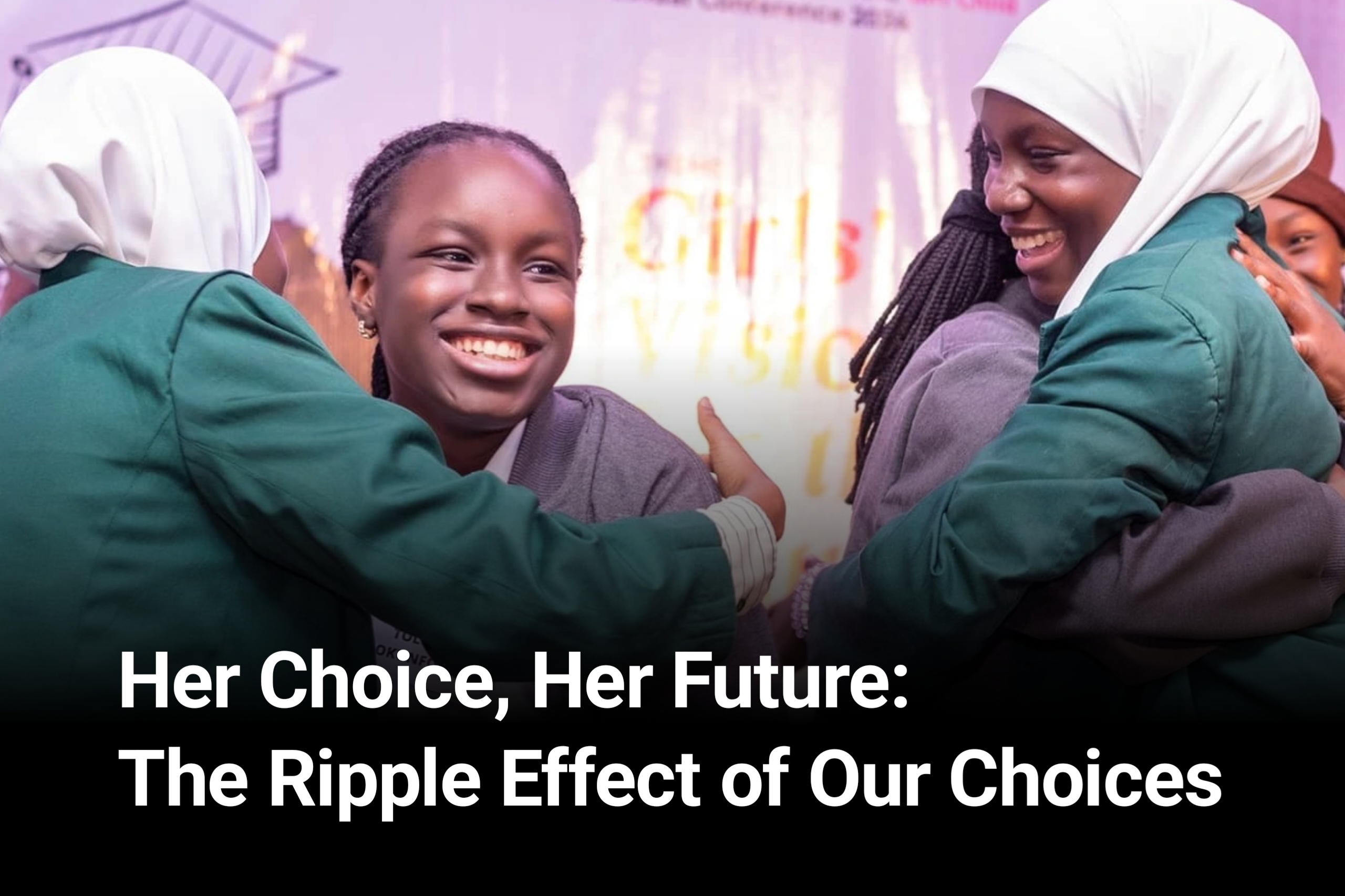 Her Choice, Her Future: The Ripple Effect of Our Choices